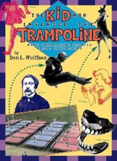 The Kid Who Invented the Trampoline And Other Extraordinary Stories Be 