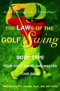 The LAWs of the Golf Swing Body Type Your Swing and Master Your Game 