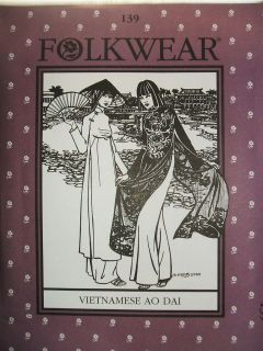 Folkwear #139 Vietnamese Ao Dai Pants Tunic Asian Sewing Costume 