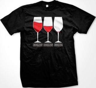   Going Gone Mens T Shirt Funny Drinking Tee Alcohol Vino Wine Glasses