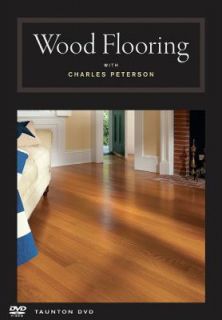 Wood Flooring with Charles Peterson by Charles Peterson 2010, DVD 