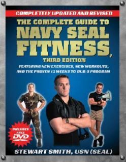 The Complete Guide to Navy Seal Fitness Updated for Todays Warrior 