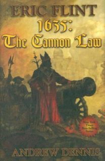1635   Cannon Law by Eric Flint and Andrew Dennis 2006, Hardcover 