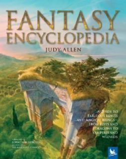 Fantasy Encyclopedia by Judy Allen, Jonathan Stroud and Richard Hook 
