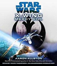   Wars X Wing Mercy Kill by Aaron Allston 2012, CD, Unabridged