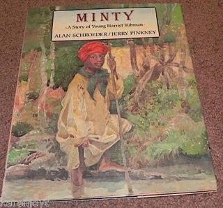 MINTY A Story of Young Harriet Tubman ALAN SCHROEDER / JERRY PINKNEY 