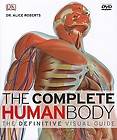 Complete Human Body by Alice Roberts and Dorling Kindersley Publishing 