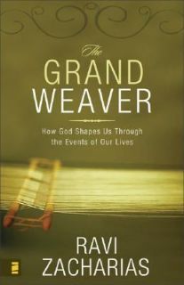 The Grand Weaver How God Shapes Us Through the Events of Our Lives by 