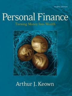 Personal Finance Turning Money into Wealth by Arthur J. Keown 2006 