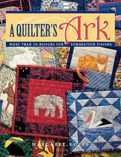 Quilters Ark More Than 50 Designs for Foundation Piecing by 