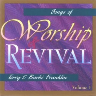 Songs of Worship and Revival Vol. 1 by Barbi Franklin and Terry 