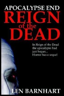   End Reign of the Dead by Len Barnhart 2003, Paperback