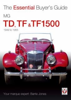 MG TD, TF and TF1500, 1949 1955 by Barrie Jones and Maurice Thurman 