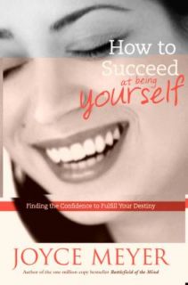 How to Succeed at Being Yourself Finding the Confidence to Fulfill 