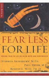 Fear Less for Life Break Free to Living with Hope and Confidence by 