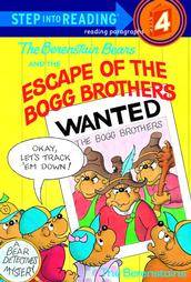 The Berenstain Bears and the Escape of the Bogg Brothers by Stan 