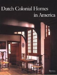Dutch Colonial Homes in America by Geoffrey Gross and Susan Piatt 2002 