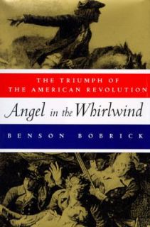   of the American Revolution by Benson Bobrick 1997, Hardcover