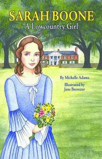 Sarah Boone A Lowcountry Girl by Michelle Adams 2009, Hardcover