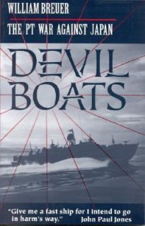 Devil Boats The PT War Against Japan by William Breuer 1995, Paperback 