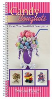 Candy Bouquets Create Your Own Gifts and Centerpieces by CQ Products 