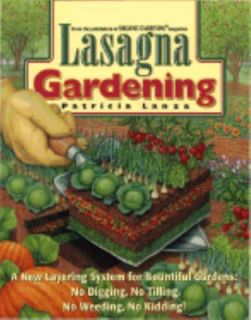 Lasagna Gardening A New Layering System for Bountiful Gardens No 
