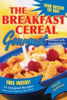 The Breakfast Cereal Gourmet by David Hoffman 2005, Hardcover
