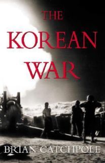 The Korean War by Brian Catchpole 2001, Paperback