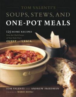 Tom Valenti Soups stews and one pot meals chowders 125 recipes Quest 