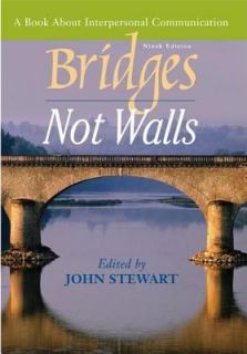 Bridges Not Walls A Book about Interpersonal Communication by John 