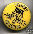 LICENSED JUNK DEALER + COLLECTOR pin pinback button