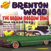 The Oogum Boogum Song and Other Hits by Brenton Wood CD, Jun 1997 
