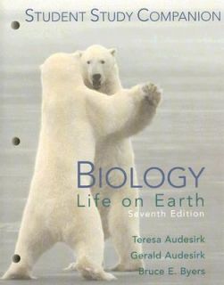 Biology Life on Earth by Bruce E. Byers, Teresa Audesirk and Gerald 