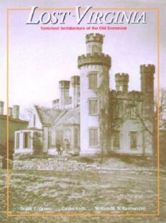 Lost Virginia Vanished Architecture of the Old Dominion by Calder Loth 