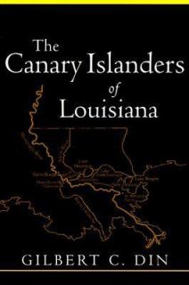 Canary Islanders of Louisiana by Gilbert C. Din 1999, Paperback