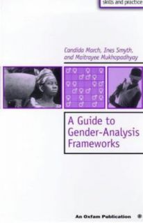Guide to Gender Analysis Frameworks by Candida March, Ines Smyth and 