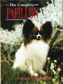 The Complete Papillon by David and Carolyn Roe 2000, Hardcover 