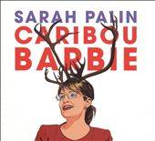 Caribou Barbie by Sarah Palin CD, Jul 2009, Micro Werks