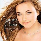 Enchantment by Charlotte Church CD, Oct 2001, Columbia USA