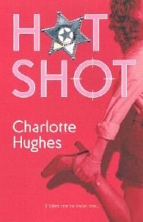 Hot Shot by Charlotte Hughes 2002, Paperback