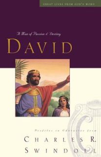 Great Lives David A Man of Passion and Destiny by Charles R. Swindoll 