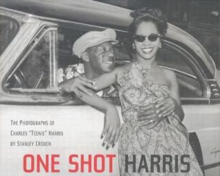 One Shot Harris The Photographs of Charles Teenie Harris by Stanley 