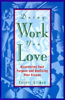Doing Work You Love by Cheryl Gilman 1997, Paperback