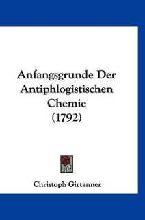 Anfangsgrunde der Antiphlogistischen Chemie by Christoph Girtanner 