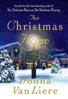 The Christmas Hope by Donna VanLiere 2005, Hardcover