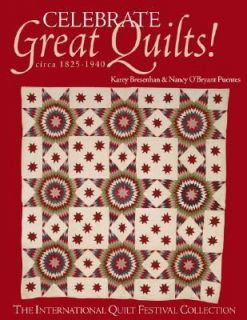 Celebrate Great Quilts Circa 1820 1940 The International Quilt 
