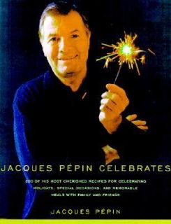 Jacques Pepin Celebrates by Jacques Pepin 2001, Hardcover