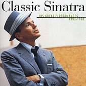 Classic Sinatra His Greatest Performances 1953 1960 by Frank Sinatra 