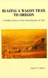   the Great Migration of 1843 by Lloyd W. Coffman 1993, Paperback