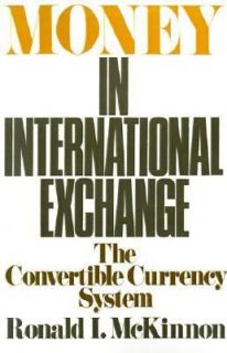 Money in International Exchange The Convertible Currency System by 